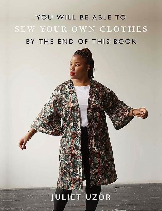 You Will Be Able to- You Will Be Able to Sew Your Own Clothes by the End of This Book