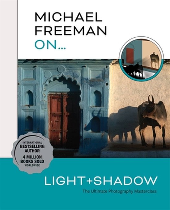 Michael Freeman Masterclasses- Michael Freeman On… Light & Shadow