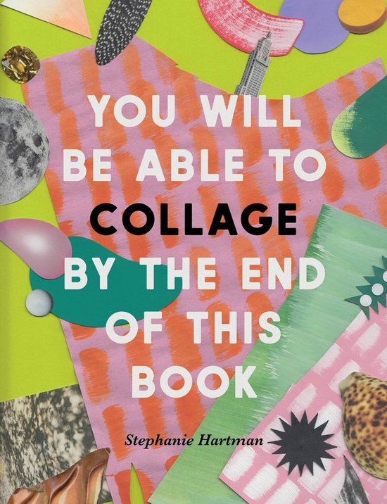 You Will Be Able to- You Will Be Able to Collage by the End of This Book