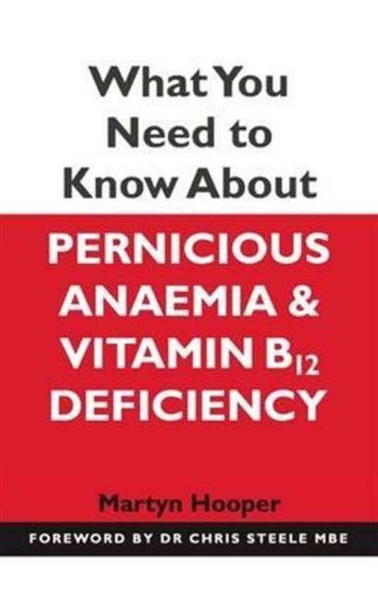 What You Need to Know About Pernicious Anaemia and Vitamin B12 Deficiency