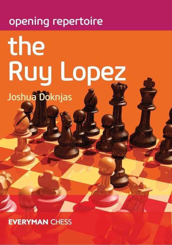 Opening Repertoire: The Ruy Lopez