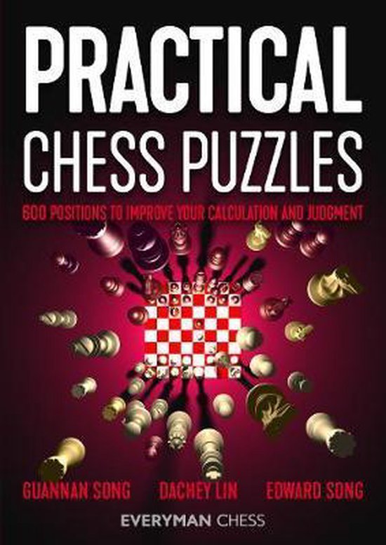 Practical Chess Puzzles: 600 Positions to Improve Your Calculation and Judgment