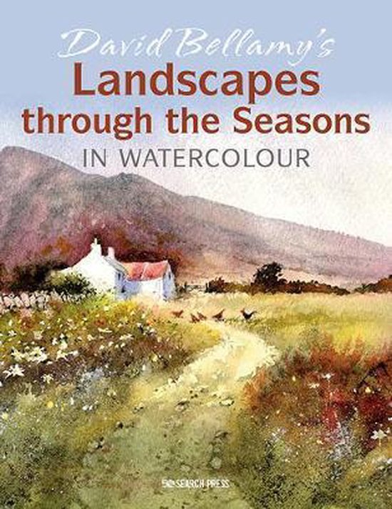 David Bellamy's Landscapes Through the Seasons in Watercolour