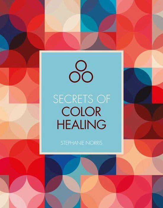 Secrets of - Secrets of Colour Healing