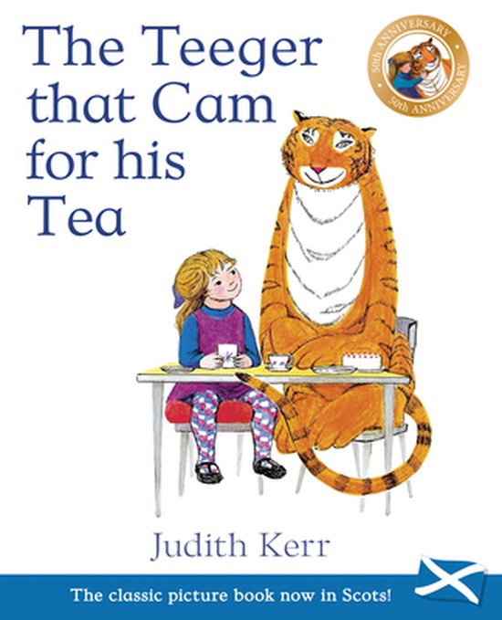 The Teeger That CAM for His Tea: The Tiger Who Came to Tea in Scots