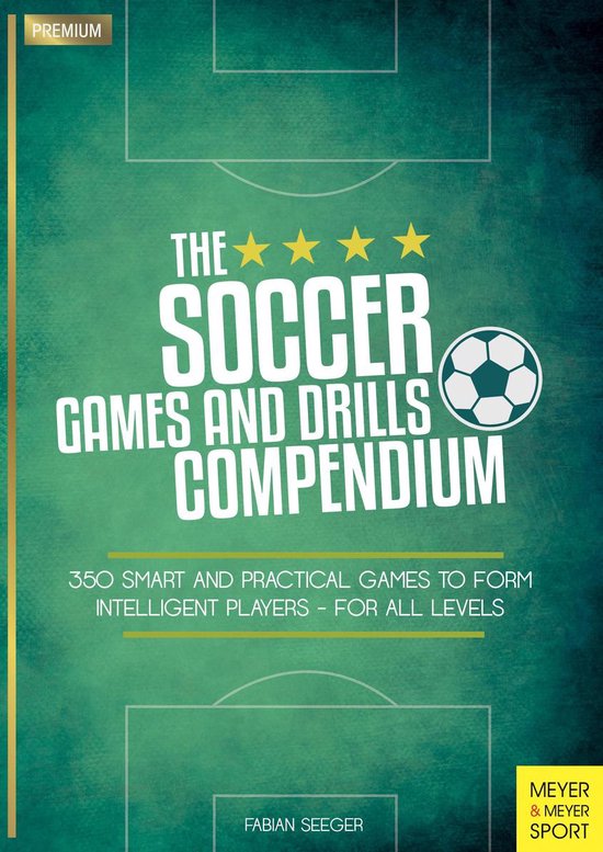 The Soccer Games and Drills Compendium