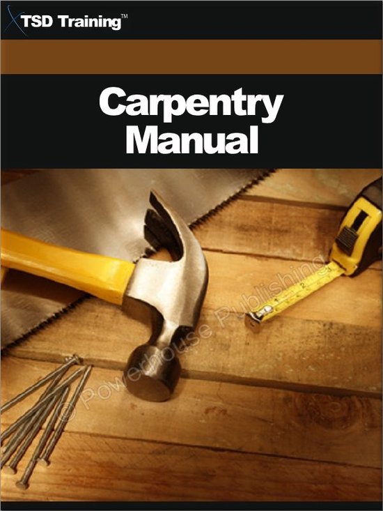 Carpentry - The Carpentry Manual (Carpentry)