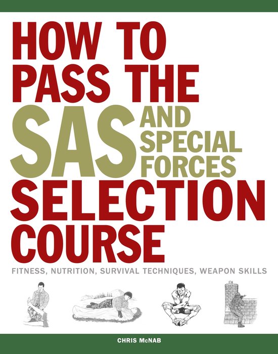 How to Pass the SAS and Special Forces Selection Course