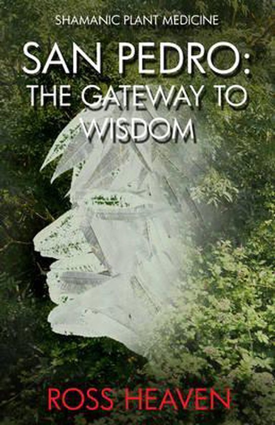 Shamanic Plant Medicine  – San Pedro: The Gateway to Wisdom