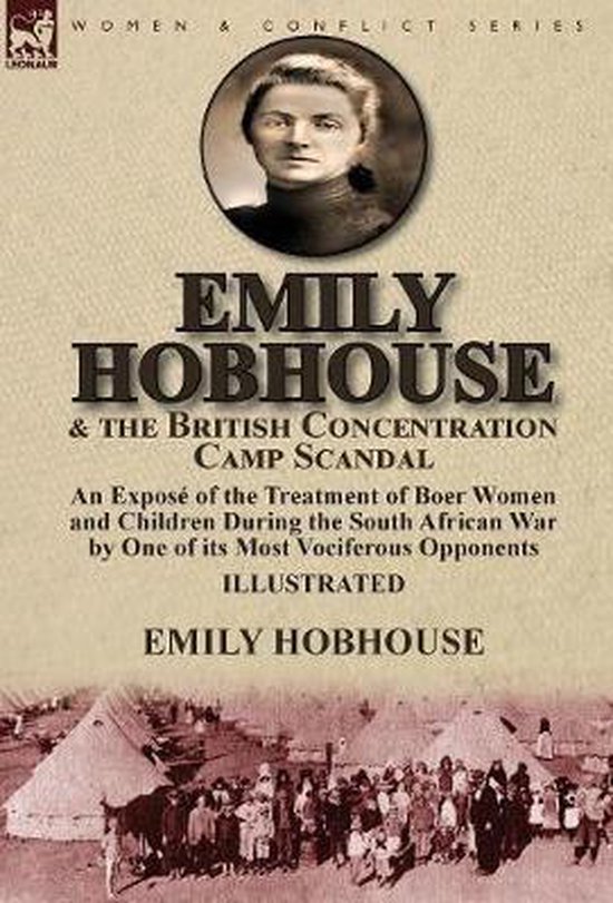 Emily Hobhouse and the British Concentration Camp Scandal