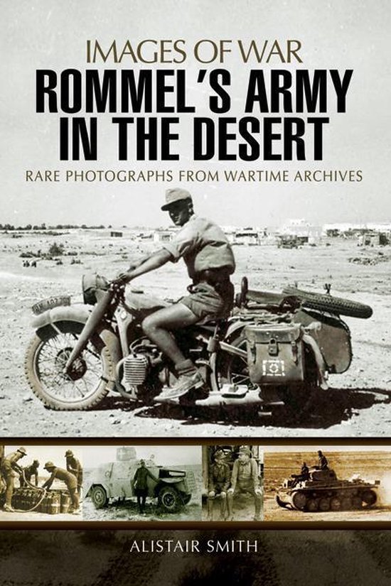 Images of War - Rommel's Army in the Desert