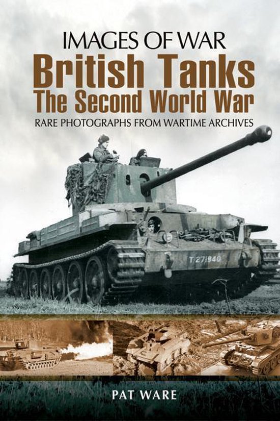 Images of War - British Tanks: The Second World War