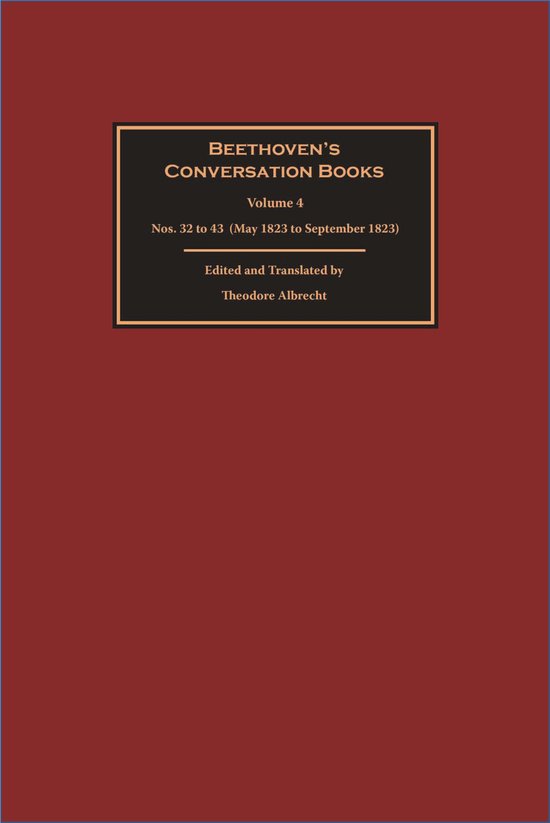 Beethoven’s Conversation Books- Beethoven’s Conversation Books Volume 4