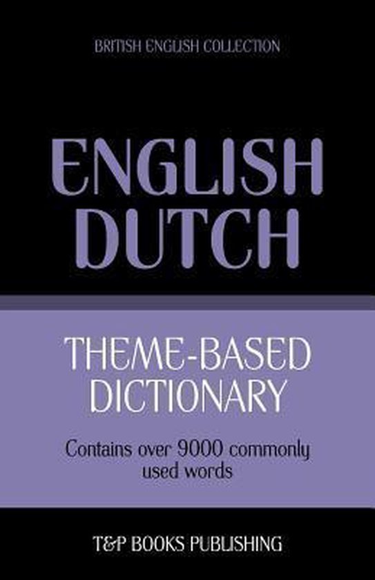 British English Collection- Theme-based dictionary British English-Dutch - 9000 words