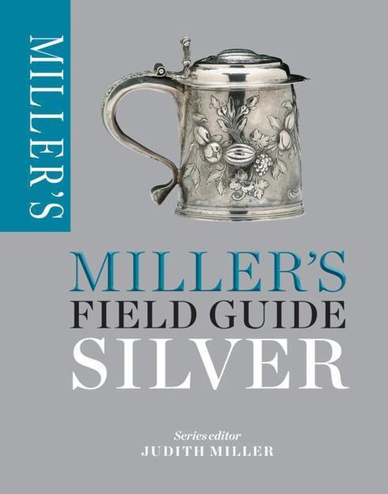 Miller's Field Guides - Miller's Field Guide: Silver