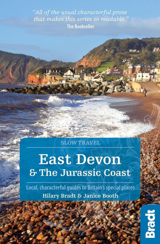 East Devon & The Jurassic Coast (Slow Travel) : Local, characterful guides to Britain's special places