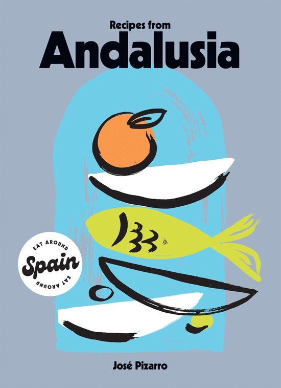 Eat Around Spain- Recipes from Andalusia