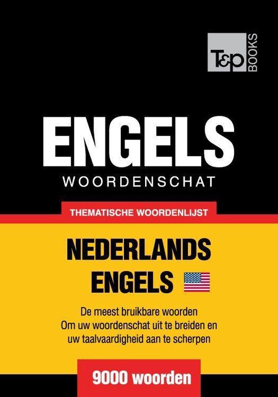 Thematische woordenschat Nederlands-Amerikaans-Engels - 9000 woorden