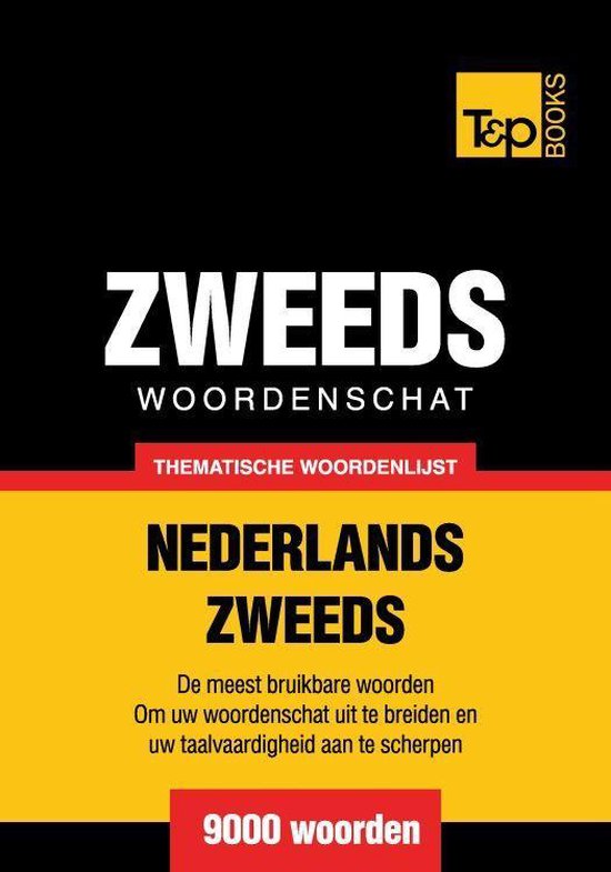 Thematische woordenschat Nederlands-Zweeds - 9000 woorden