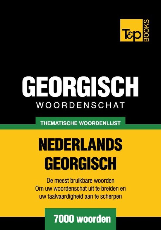 Thematische woordenschat Nederlands-Georgisch - 7000 woorden
