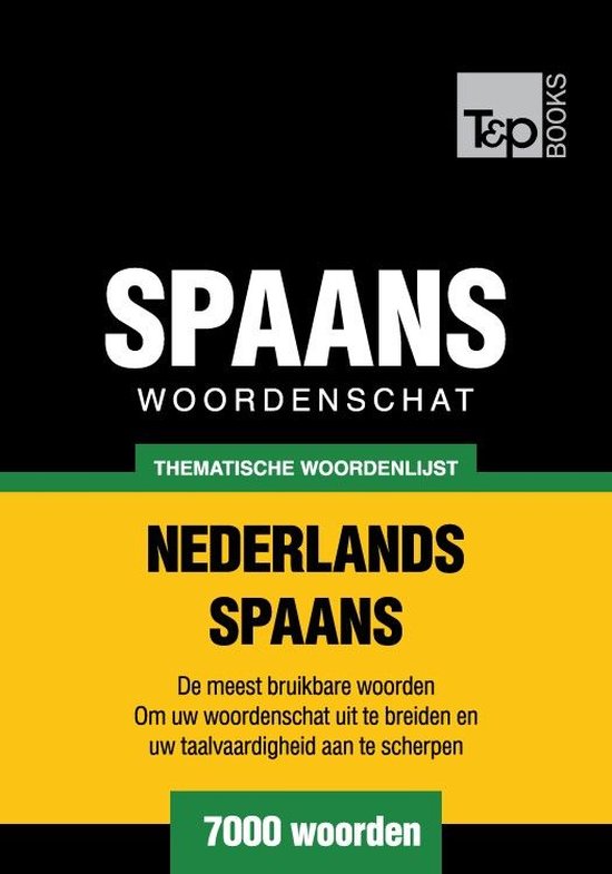 Thematische woordenschat Nederlands-Spaans - 7000 woorden