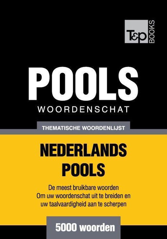 Thematische woordenschat Nederlands-Pools - 5000 woorden