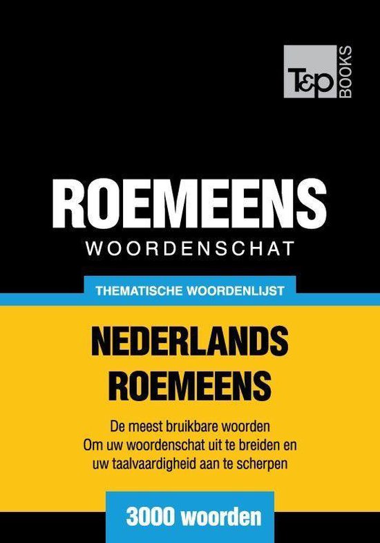 Thematische woordenschat Nederlands-Roemeens - 3000 woorden