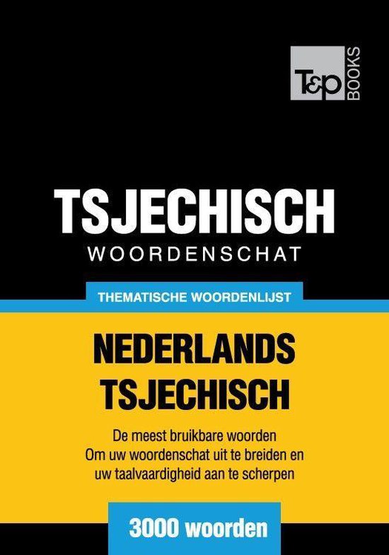 Thematische woordenschat Nederlands-Tsjechisch - 3000 woorden