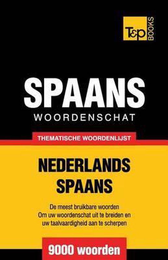 Dutch Collection- Thematische woordenschat Nederlands-Spaans - 9000 woorden