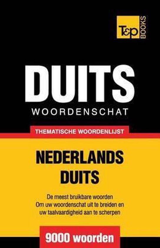 Dutch Collection- Thematische woordenschat Nederlands-Duits - 9000 woorden