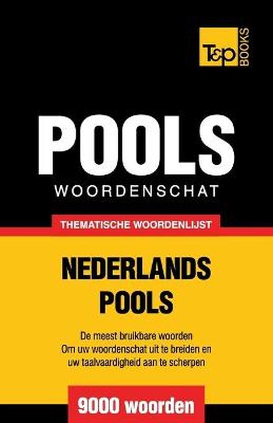 Dutch Collection- Thematische woordenschat Nederlands-Pools - 9000 woorden