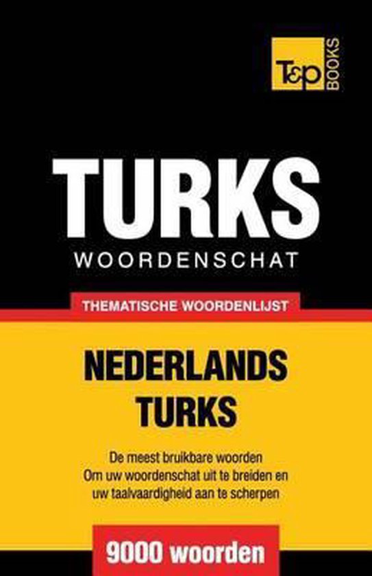 Dutch Collection- Thematische woordenschat Nederlands-Turks - 9000 woorden