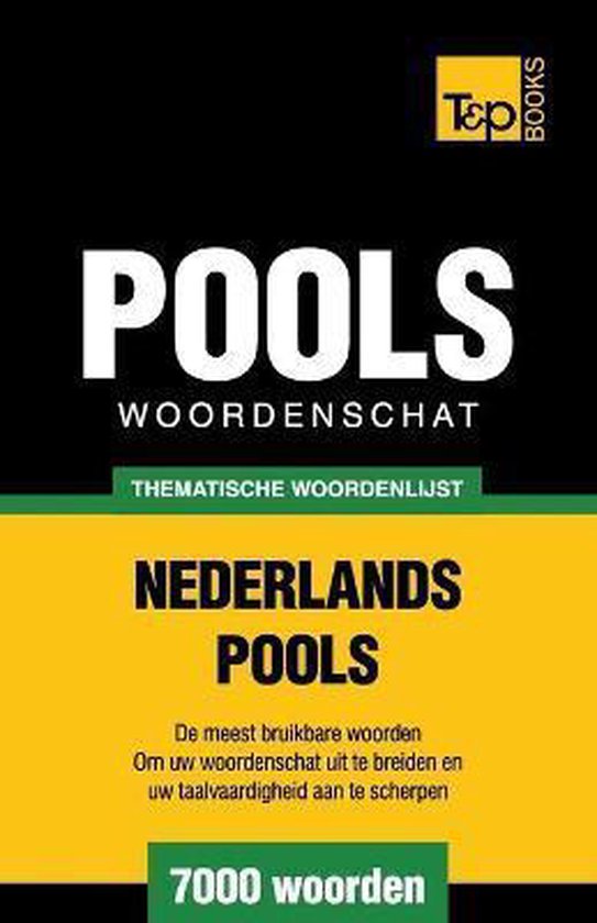 Dutch Collection- Thematische woordenschat Nederlands-Pools - 7000 woorden