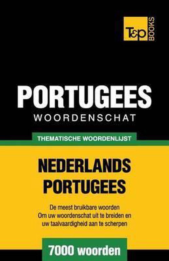 Dutch Collection- Thematische woordenschat Nederlands-Portugees - 7000 woorden