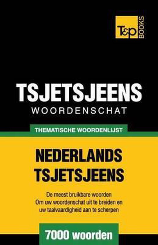 Dutch Collection- Thematische woordenschat Nederlands-Tsjetsjeens - 7000 woorden