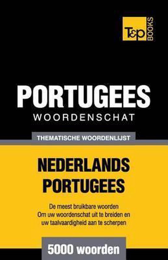 Dutch Collection- Thematische woordenschat Nederlands-Portugees - 5000 woorden