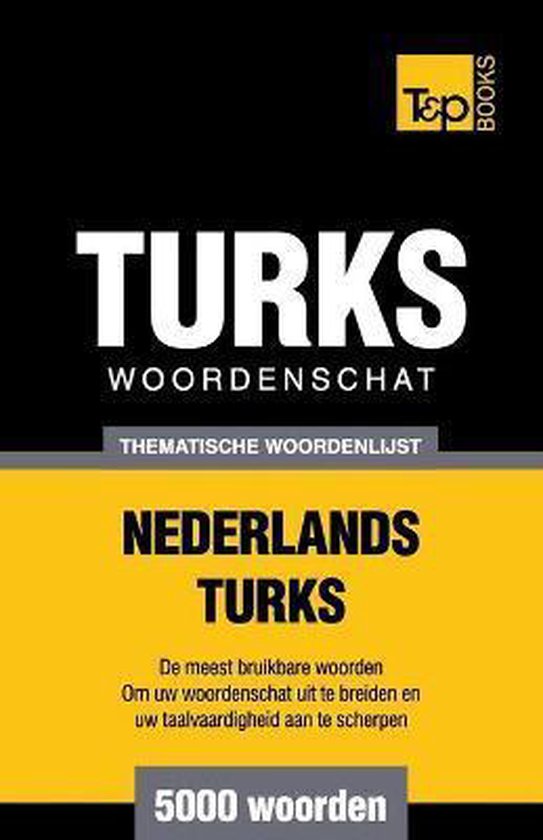 Dutch Collection- Thematische woordenschat Nederlands-Turks - 5000 woorden