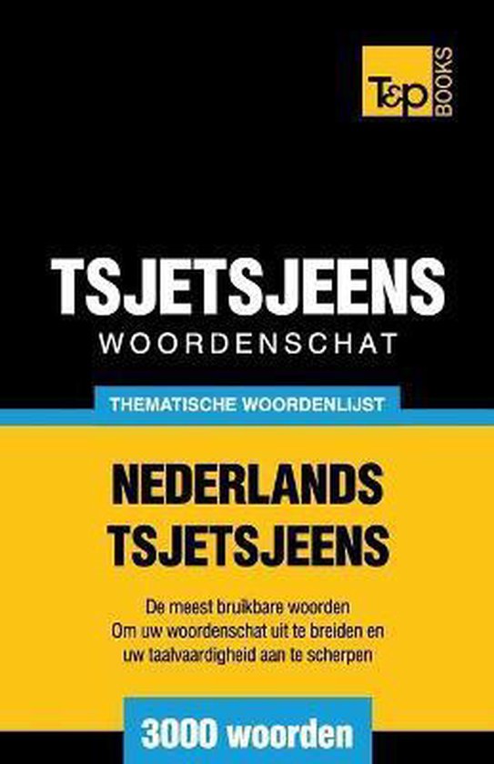 Dutch Collection- Thematische woordenschat Nederlands-Tsjetsjeens - 3000 woorden