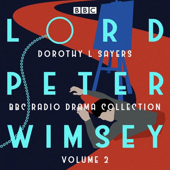 Lord Peter Wimsey: BBC Radio Drama Collection Volume 2