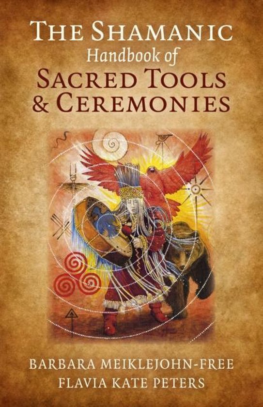 Shamanic Handbook of Sacred Tools