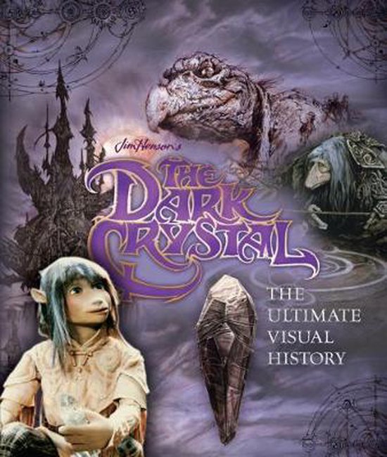 The Dark Crystal the Ultimate Visual History