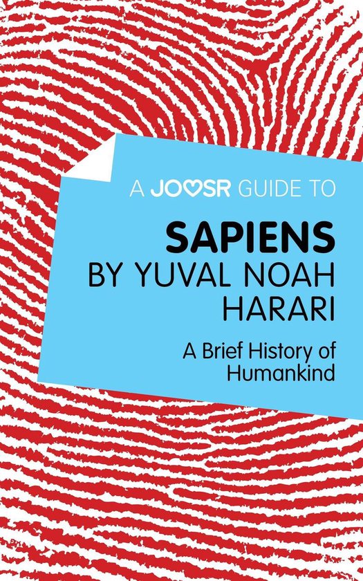 A Joosr Guide to… Sapiens by Yuval Noah Harari: A Brief History of Humankind