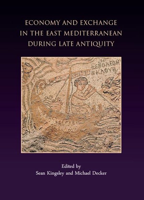 Economy and Exchange in the East Mediterranean during Late Antiquity