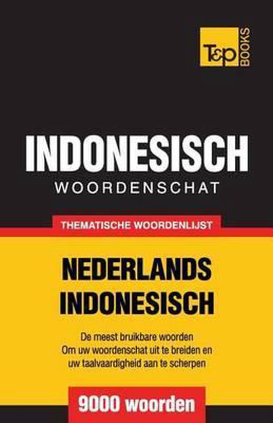 Dutch Collection- Thematische woordenschat Nederlands-Indonesisch - 9000 woorden