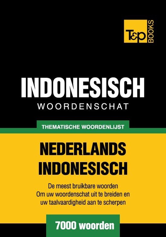 Thematische woordenschat Nederlands-Indonesisch - 7000 woorden