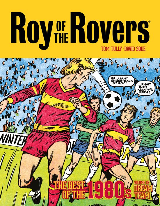 Roy of the Rovers - Classics- Roy of the Rovers: The Best of the 1980s Volume 2