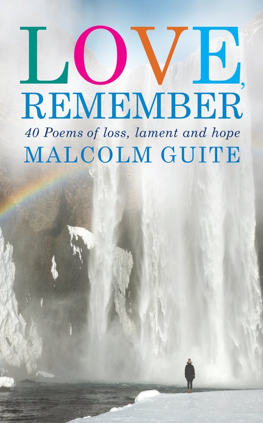 Love, Remember: 40 Poems of Loss, Lament and Hope