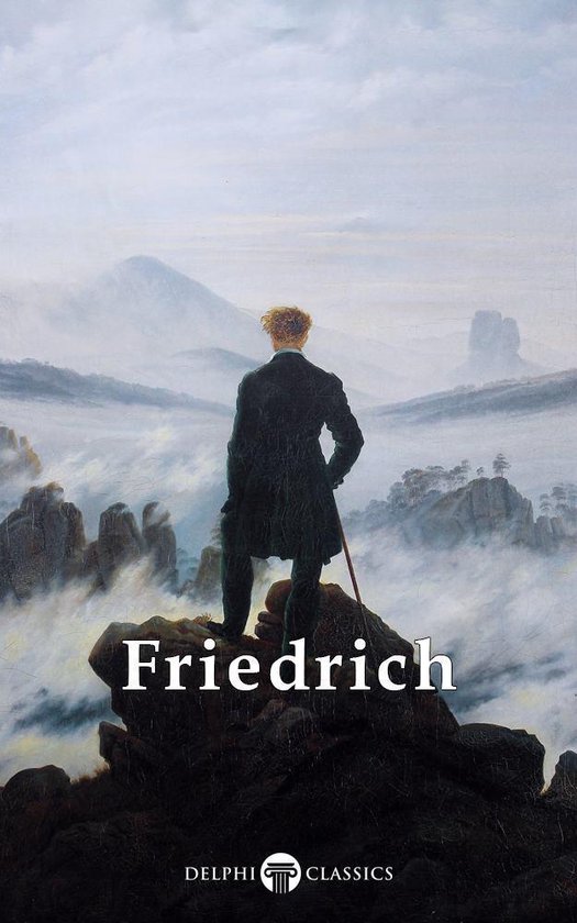 Delphi Masters of Art 30 - Delphi Complete Works of Caspar David Friedrich (Illustrated)