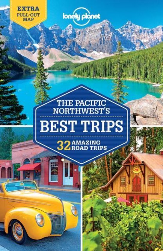 Lonely Planet Pacific Northwest's Best Trips