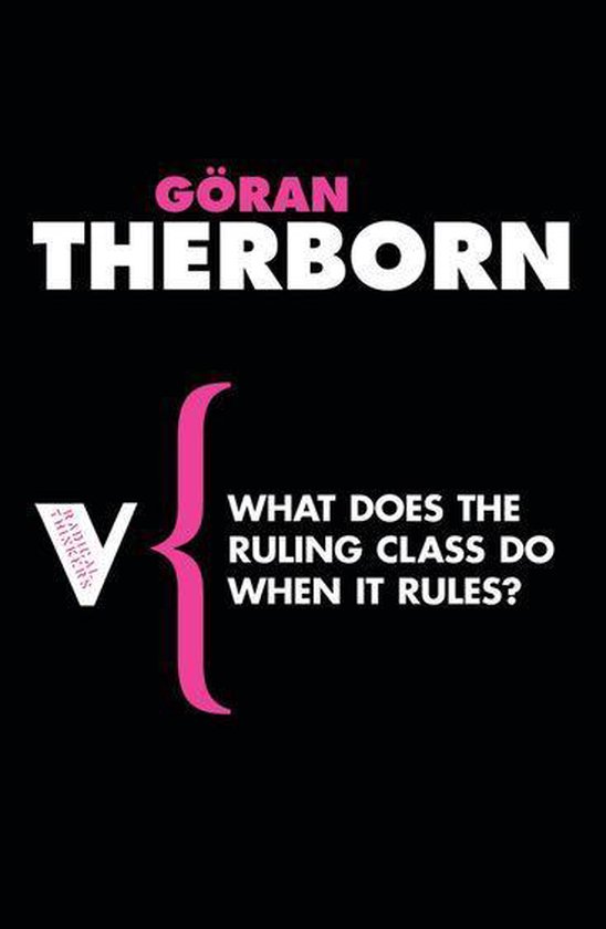 Radical Thinkers - What Does the Ruling Class Do When It Rules?